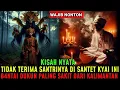 Download Lagu KISAH-KYAI SAKTI BANTEN ADU ILMU SANTET DENGAN DUKUN PALING SAKTI KALIMANTAN SIAPA PEMENANGNYA ?