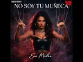 No Soy Tu Muneca