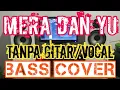 Download Lagu MERA DAN YU_BASS COVER_BACKING TRACK