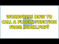 Wordpress How to call a plugin function from index php 3 Solutions