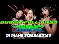 Download Lagu DJ AYANG 💢 DI MANA PERASAANMU💢 SINGLE FONKUT NEWW// (DJBOGEL)