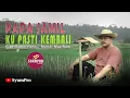 Ku Pasti Kembali - Papa Jamil // Cipt. Abdul Haris. ( Official Music Video )