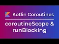 Kotlin Coroutines coroutineScope vs runBlocking Tutorial