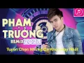 Download Lagu Phạm Trưởng Remix 2024 - Tuyển Chọn Những Ca Khúc Hay Nhất - Trang Giấy Trắng