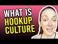 What Is Hookup Culture