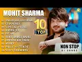 Lagu Mohit Sharma Top 10 Hits Songs, Mohit Sharma New Song 2023