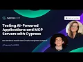 Testing AI-Powered Applications and MCP Servers with Cypress Max Gerber Natalie Stam