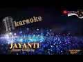 Lagu JAYANTI KARAOKE (NADA COWO)