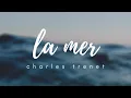 La Mer // Charles Trenet // Lyrics