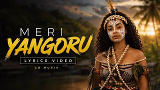 Meri Yangoru (Lyrics Video)