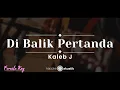 Download Lagu Di Balik Pertanda – Kaleb J (KARAOKE AKUSTIK - FEMALE KEY)
