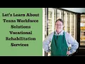 Let s Learn About Texas Workforce Solutions Vocational Rehabilitation Services