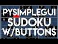 PySimpleGUI Sudoku Upgrade to Buttons