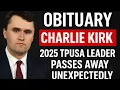 Charlie Kirk Obituary 2025 TPUSA Leader Passes Away Unexpectedly