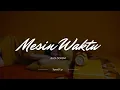 Download Lagu Mesin Waktu - Budi Doremi (Speed Up Version)