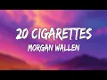 Download Lagu Morgan Wallen - 20 Cigarettes (Lyrics)