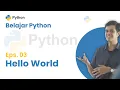 Bahasa Python Untuk Pemula Eps 03 Hello World Dasar Pemrograman Bahasa Python