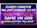 Download Lagu DUGEM DISKOTIK PALING TERBAIK SEDUNIA 2025!! DJ DAME UN GRR MELODI BOXING JUNGLE DUTCH FULLBASS