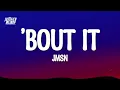 JMSN - ’Bout It (Lyrics)