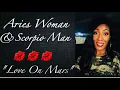 Aries Woman Scorpio Man Love Compatibility