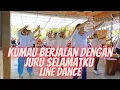 Lagu KU MAU BERJALAN DENGAN JURU SELAMATKU LINE DANCE - by. BOUGENVILE LINE DANCE.