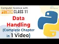 Full Chapter - Data Handling ONE SHOT with PROGRAMS Python Class 11 Computer Science CBSE