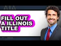 How to Fill Out an Illinois Title UPDATED
