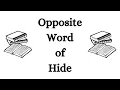 Opposite Word of Hide in English Antonym of Hide in English