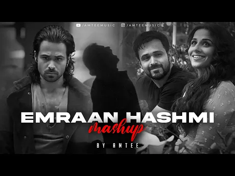 Download MP3 Emraan Hashmi Mashup | Amtee | Bollywood Lofi | Tera Mera Rishta | Ya Ali