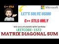 Matrix Diagonal Sum Leetcode - 1572 MICROSOFT Explanation Live Coding