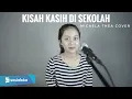 Download Lagu KISAH KASIH DI SEKOLAH ( CHRISYE ) - MICHELA THEA COVER