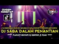 Lagu DJ SABA DALAM PENANTIAN X KU TAK BISA X BERSAMA BUKAN MAU MU X KAU TERCIPTA BUKAN UNTUKKU TERBARU