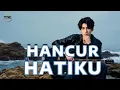 Download Lagu HANCUR HATIKU - Lagu Sedih Yang Sangat Menyentuh / Lagu Pop Melayu/ Slow Melayu Bikin Haru