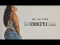 Just Dropped We The Free Denim Style Guide Free People