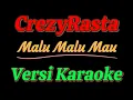 Download Lagu Crezy Rasta - Malu Malu Mau (Versi Karaoke)