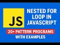 Lecture 10 Nested For Loops in JavaScript 20 JavaScript Pattern Programs for Interviews