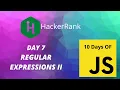 Day 7 Regular Expressions-2 10 Days of Javascript HackerRank
