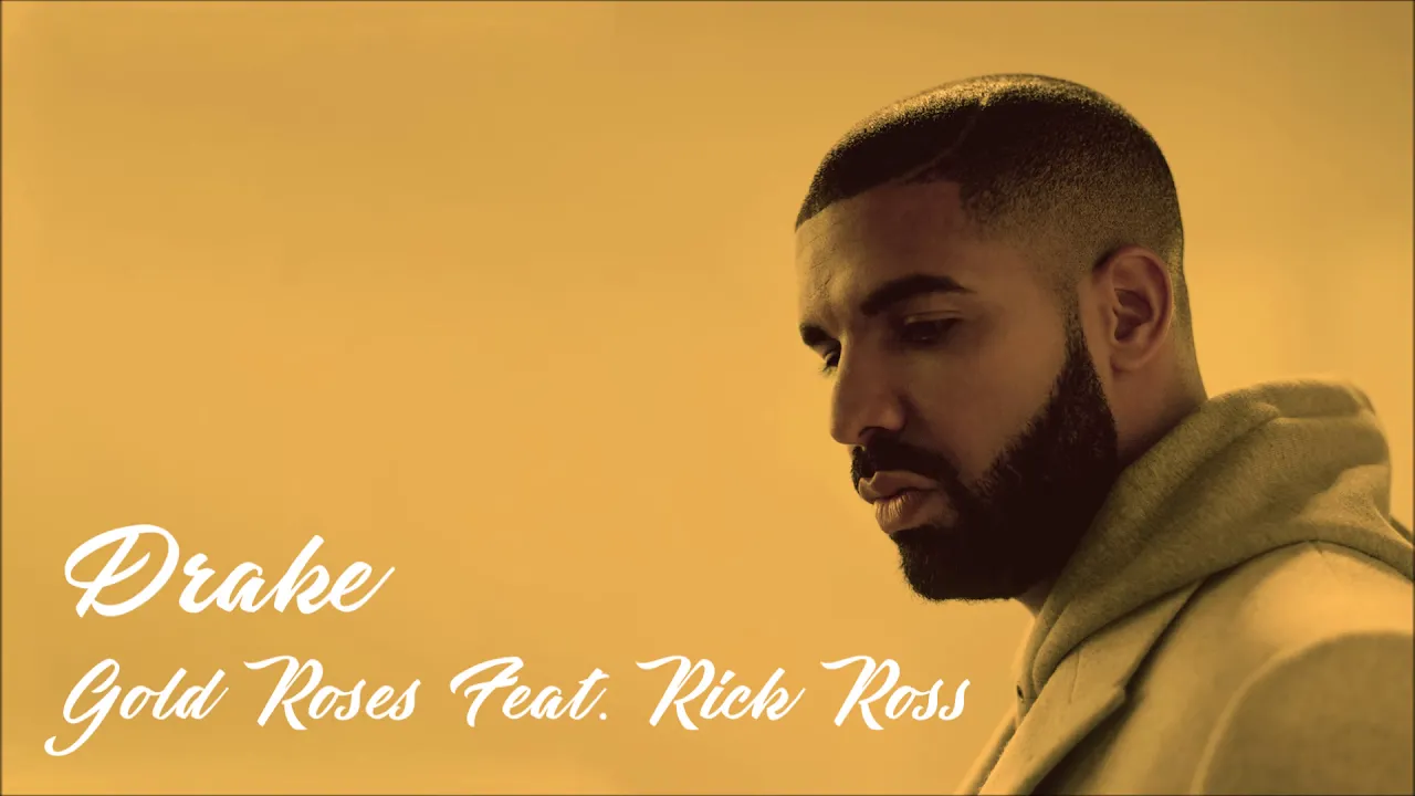 Drake - Gold Roses [Feat. Rick Ross] ᴴᴰ