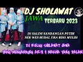 Download Lagu DJ RELIGI SHOLAWAT JAWA TERBARU 2023 // BIKIN MERINDING MENDENGARNYA
