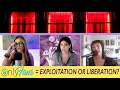 Is OnlyFans Exploitation or Liberation The Great Sex Trade Debate Fonseca Jamie Peck