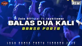 balas dua kali dansa portu remix terbaru zain official ft imphilewar 