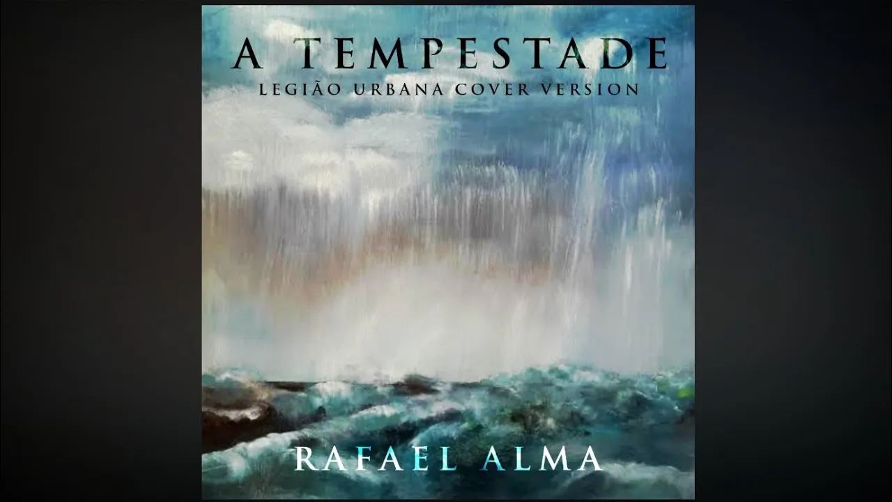 Rafael Alma - A tempestade (Legião Urbana cover version)