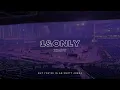 Lagu XLOV - 1\u0026ONLY | 🎧 But you're in an empty arena