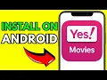 How To Download YesMovies On Android Full Guide 2026