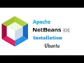 NetBeans Installation Apache NetBeans Installation on Ubuntu Apache NetBeans IDE