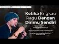 Download Lagu Ketika Engkau Ragu Dengan Dirimu Sendiri | Ustadz Hanan Attaki #ustadzhananattaki