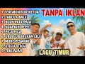 Lagu Lagu Timur Tor Monitor KETUA VIRAL TIKTOK | FULL ALBUM NO IKLAN!!
