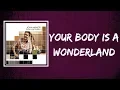 Download Lagu John Mayer - Your Body Is a Wonderland (Lyrics)