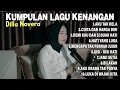 Download Lagu KUMPULAN LAGU KENANGAN TERBARU - BY DILLA NOVERA