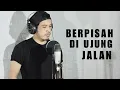 Download Lagu Berpisah di ujung jalan - Sultan | Nurdin yaseng (Cover)